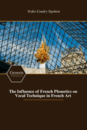 The Influence of French Phonetics on Vocal Technique in French Art