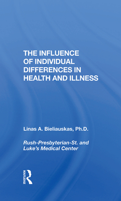 The Influence Of Individual Differences In Health And Illness - Bieliauskas, Linas A