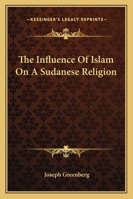 The Influence Of Islam On A Sudanese Religion - Greenberg, Joseph
