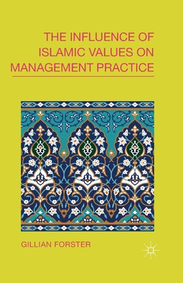 The Influence of Islamic Values on Management Practice - Forster, G