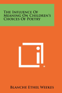 The Influence of Meaning on Children's Choices of Poetry