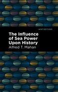 The Influence of Sea Power Upon History