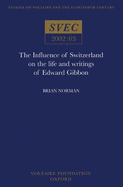 The Influence of Switzerland on the Life and Writings of Edward Gibbon