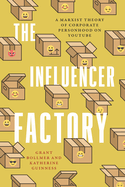The Influencer Factory: A Marxist Theory of Corporate Personhood on Youtube