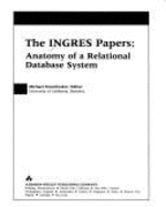 The Ingres Papers: Anatomy of a Relational Database System