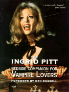 The Ingrid Pitt Bedside Companion for Vampire Lovers - Pitt, Ingrid