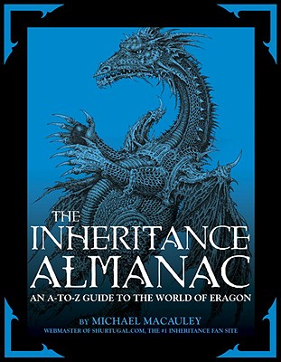 The Inheritance Almanac: An A-To-Z Guide to the World of Eragon - MacAuley, Michael, and Vaz, Mark Cotta