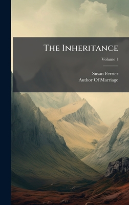 The Inheritance - Ferrier, Susan, and Author of Marriage (Creator)