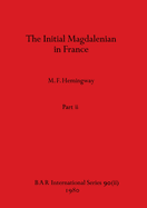 The Initial Magdalenian in France, Part ii
