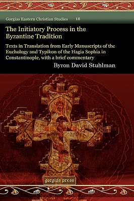 The Initiatory Process in the Byzantine Tradition - Stuhlman, Byron