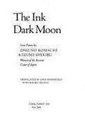 The Ink Dark Moon: Love Poems by Ono No Komachi and Izumi Shikibu
