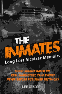 The Inmates: Stories based on Long Lost Memoirs from Alcatraz