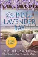 The Inn at Lavender Bay (The Lavender Bay Chronicles Book 1) Large Print Paperback