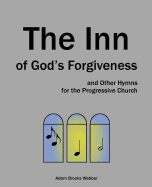The Inn of God's Forgiveness: And Other Hymns for the Progressive Church