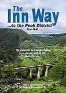 The Inn Way... to the Peak District: The Complete and Unique Guide to a Circular Walk in the Peak District
