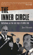 The Inner Circle: Reflections on the Last Days of White Rule