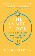 The Inner Clock: Living in Sync With Our Circadian Rhythms