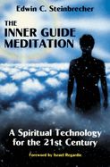 The Inner Guide Meditation: A Spiritual Technology for the 21st Century