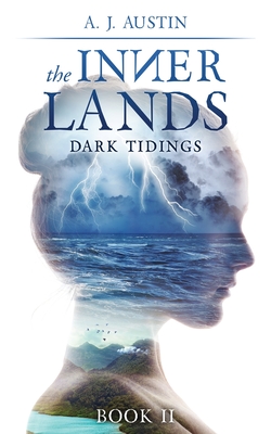 The Inner Lands: Dark Tidings - Austin, A. J.