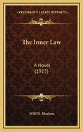 The Inner Law: A Novel (1915)