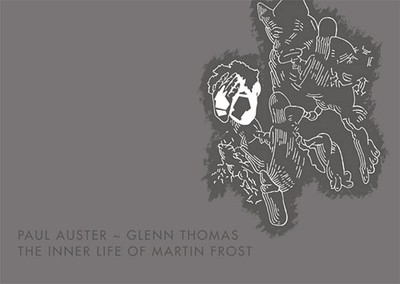 The Inner Life of Martin Frost: From the Book of Illusions - Auster, Paul (Text by)