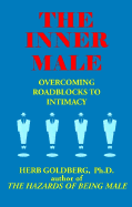 The Inner Male: Overcoming Roadblocks to Intimacy