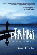 The Inner Principal: Reflections on Educational Leadership