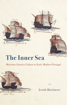 The Inner Sea: Maritime Literary Culture in Early Modern Portugal - Blackmore, Josiah