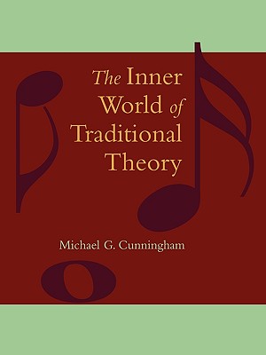 The Inner World of Traditional Theory - Cunningham, Michael G