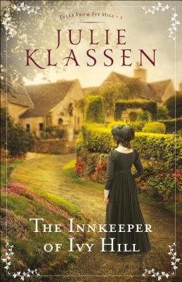 The Innkeeper of Ivy Hill - Klassen, Julie