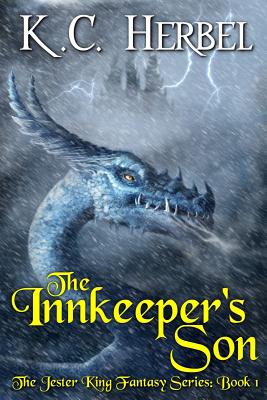 The Innkeeper's Son: The Jester King Fantasy Series: Book One - Herbel, K C