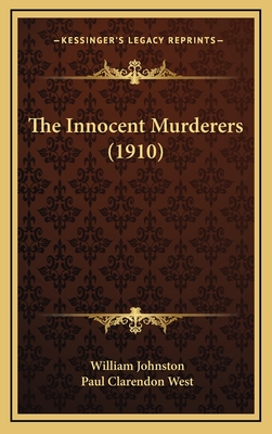 The Innocent Murderers (1910) - Johnston, William, and West, Paul Clarendon