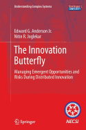 The Innovation Butterfly: Managing Emergent Opportunities and Risks During Distributed Innovation