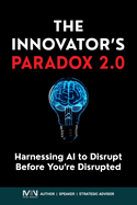 The Innovator's Paradox 2.0: Harnessing AI to Disrupt Before You're Disrupted