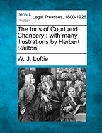 The Inns of Court and Chancery: With Many Illustrations by Herbert Railton.