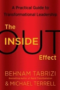 The Inside-Out Effect: A Practical Guide to Transformational Leadership - Tabrizi, Behnam, and Terrell, Michael
