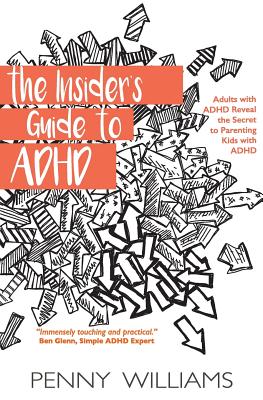 The Insider's Guide to ADHD - Williams, Penny