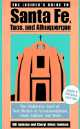 The Insider's Guide to Santa Fe, Taos, and Albuquerque, Fourth Revised Edition
