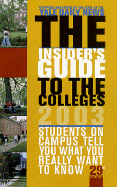 The Insider's Guide to the Colleges, 2003: Students on Campus Tell You What You Really Want to Know, 29th Edition