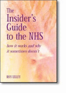 The Insider's Guide to the NHS: How it Works and Why it Sometimes Doesn't - McGavock, Hugh