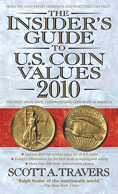 The Insider's Guide to U.S. Coin Values - Travers, Scott A