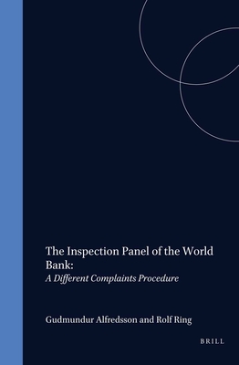 The Inspection Panel of the World Bank: A Different Complaints Procedure - Alfredsson, Gudmundur (Editor), and Ring, Rolf (Editor)