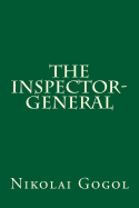 The Inspector-General - Gogol, Nikolai Vasilevich, and Seltzer, Thomas (Translated by)