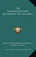 The Inspiration And Authority Of The Bible