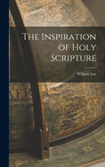 The Inspiration of Holy Scripture