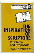 The Inspiration of Scripture: Problems and Proposals