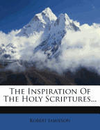 The Inspiration of the Holy Scriptures