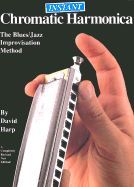 The Instant Chromatic Harmonica: The Blues/Jazz Improvisation Method Revised Edition