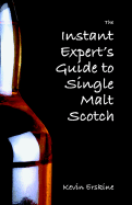 The Instant Expert's Guide to Single Malt Scotch