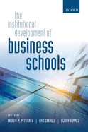 The Institutional Development of Business Schools